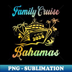 family cruise bahamas 2024 family matching couple tee - special edition sublimation png file - capture imagination with every detail