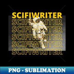 scifi writer - signature sublimation png file - instantly transform your sublimation projects
