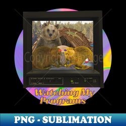 watching my programs angry beavers - artistic sublimation digital file - vibrant and eye-catching typography
