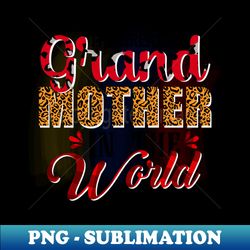 the greatest grandmother in the world for mother gift for mom birthday gift for mother mothers day gifts mothers day mommy mom mother happy mothers day - stylish sublimation digital download - boost your success with this inspirational png download