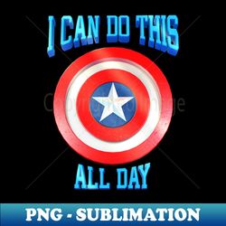 i can do this all day - high-resolution png sublimation file