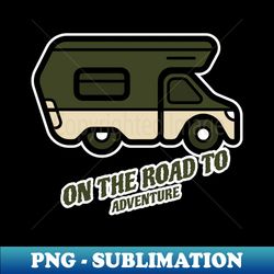 on the road to adventure rv - aesthetic sublimation digital file