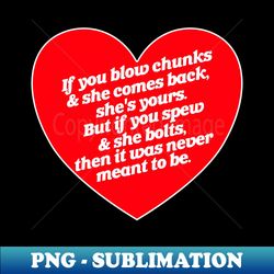 blow chunks and spew true love - special edition sublimation png file