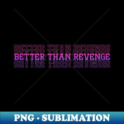 better than revenge (taylors version) - creative sublimation png download