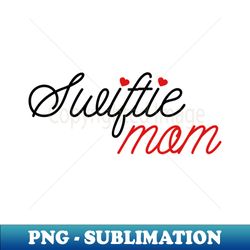 swiftie mom love - signature sublimation png file