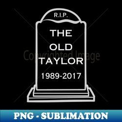 rip the old taylor - vintage sublimation png download