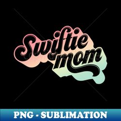 swiftie mom - png sublimation digital download