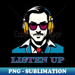 listen up music - instant sublimation digital download