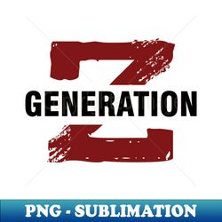 z generation - instant sublimation digital download
