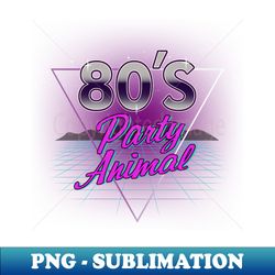 rad 80's kid party animal gen x 80's lover slogan - signature sublimation png file