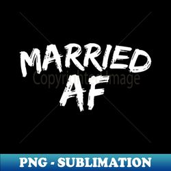 married husband and af quote - instant png sublimation download