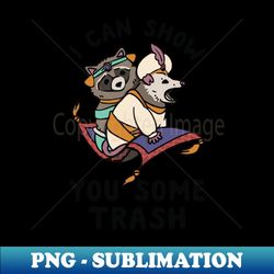 i can show you some trash - exclusive sublimation digital file