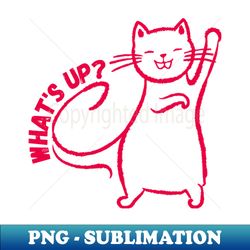 what's up - aesthetic sublimation digital file