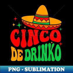 tequila party cinco de drinko - premium sublimation digital download