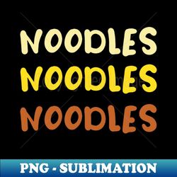 think noodles powered by ramen - exclusive sublimation digital file