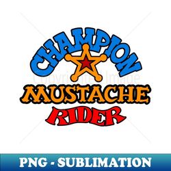 champion mustache rider - premium png sublimation file