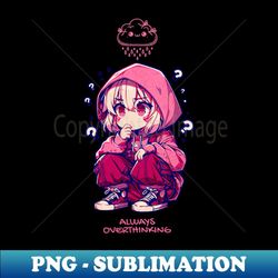 overthinking - exclusive png sublimation download