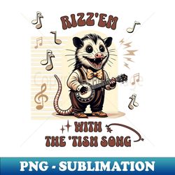 rizz'em with the 'tism song - premium sublimation digital download