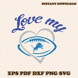 love my detroit lions football team svg