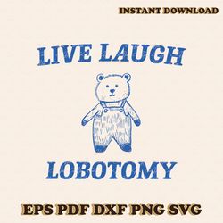 live laugh lobotomy bear meme svg
