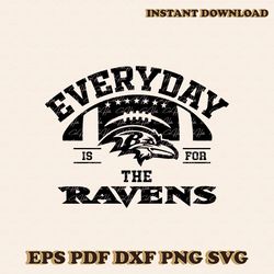 everyday is for the ravens football svg