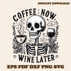 coffee now wine later sublimation png