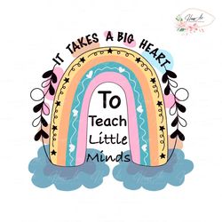 it takes a big heart to teach little minds svg