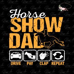 horse show dad drive pay clap repeat svg