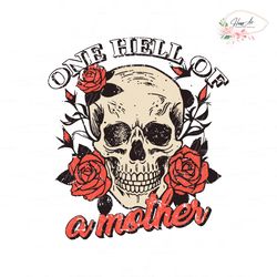 floral one hell of a mother svg mom svg