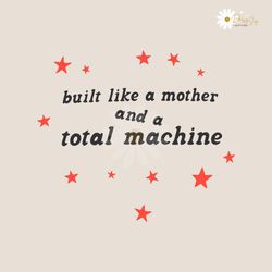 built like a mother and a total machine svg