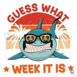 guess what week it is svg shark funny file for cricut