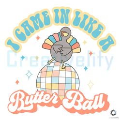 i came in like a butter ball vintage svg turkey file