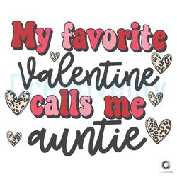 my favorite valentine svg calls me auntie file digital