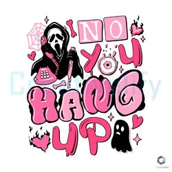 no you hang up svg ghostface halloween scream file