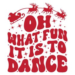 oh what fun it is to dance svg merry xmas file