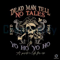 pirates dead men tell no tales svg a pirate life for me file