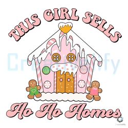 real estate christmas svg this girl sells ho ho homes file