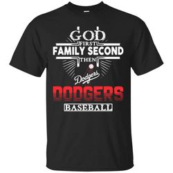 god first family second then los angeles dodgers baseball t shirt &8211 moano store