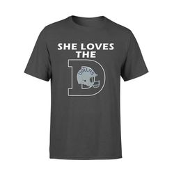 she loves the d dallas texas city funny classic football t-shirt &8211 standard t-shirt