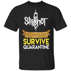 slipknot helping me survive quarantine t-shirt rock tee ha05