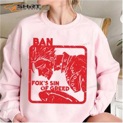 ban x greed seven deadly sins sweatshirt
