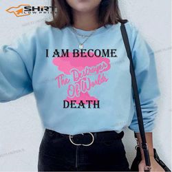 a i am become death i am become death sweatshirt