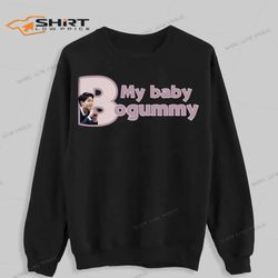cute my baby bogummy sweatshirt