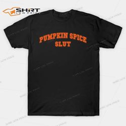 pumpkin spice slut halloween t-shirt