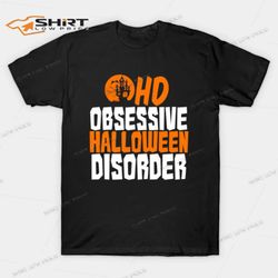 obsessive halloween disorder t-shirt