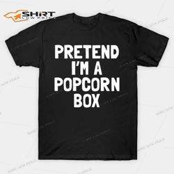 pretend im a popcorn box halloween costume t-shirt