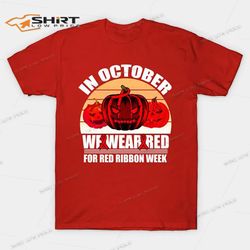 pumpkin in october we wear red for red ribbon week t-shirt