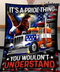 american flag eagle trucker its a pride thing you wouldnt understand blanket