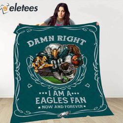 damn right i am a eagles fan now and forever blanket