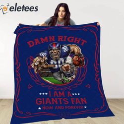 damn right i am a giants fan now and forever blanket